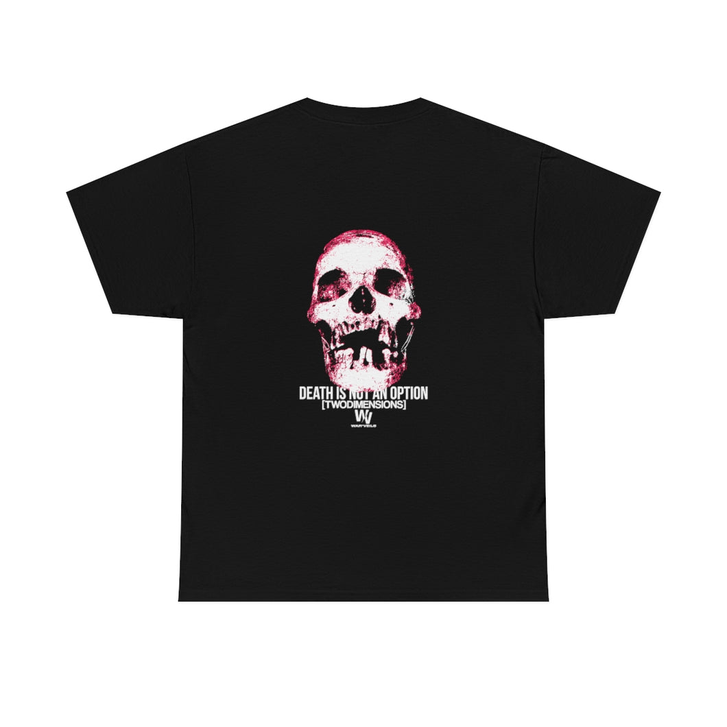 DEATH IS NOT AN OPTION TEE